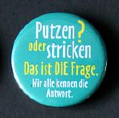 Button "Stricken oder putzen, das ist die Frage ..."